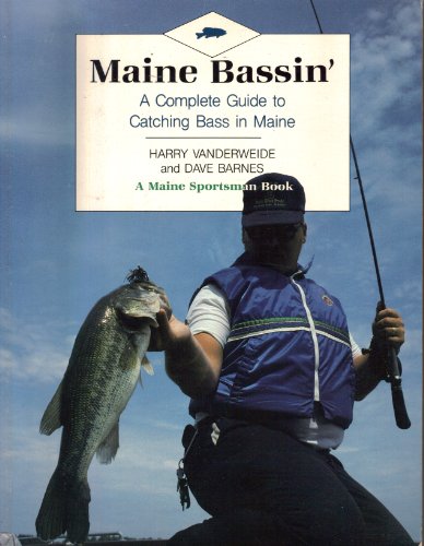 Maine Bassin: A Complete Guide to Catching Bass in Maine