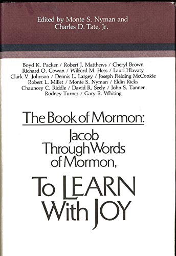 The Book of Mormon: Jacob through Words of Mormon  to Learn with Joy Papers from the Fourth Annual Book of Mormon Symposium