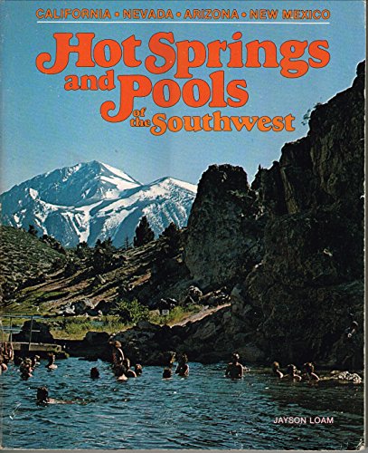 Hot springs and pools of the Southwest ; with the Aqua pages directory