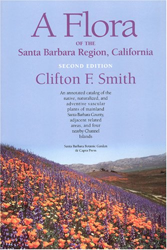 A Flora of the Santa Barbara Region, California: An Annotated Catalog of the Native, Naturalized, and Adventive Vascular Plants of Mainland Santa Barbara County, Adjacent Related Areas, and Four