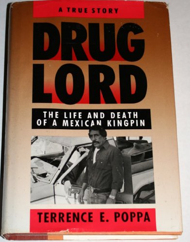 Drug Lord: The Life and Death of a Mexican Kingpin