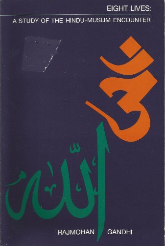Eight Lives: A Study of the Hindu-Muslim Encounter