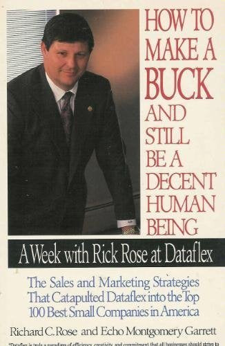 How to Make a Buck and Still Be a Decent Human Being: A Week With Rick Rose at Dataflex