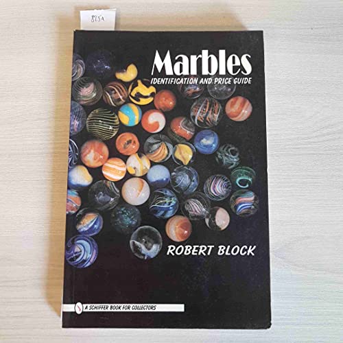 Marbles: Identification and Price Guide (Schiffer Book for Collectors)