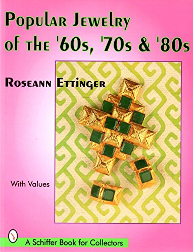Popular Jewelry of the '60s, '70s & '80s (A Schiffer Book for Collectors)