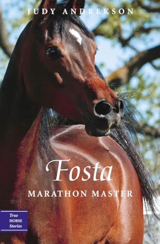 Fosta: Marathon Master (True Horse Stories)