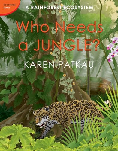 Who Needs a Jungle? (Ecosystem Series)