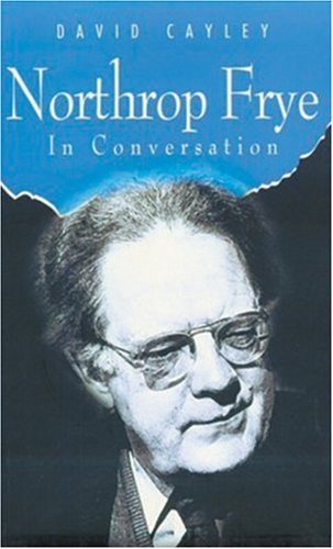 Northrop Frye in Conversation