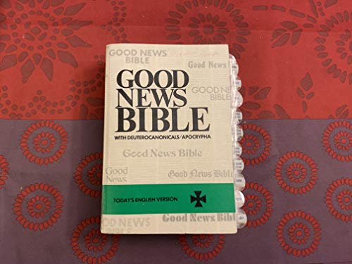 Good News Bible: With Deuterocanonicals, Apocrypha : the Bible in Today's English Version