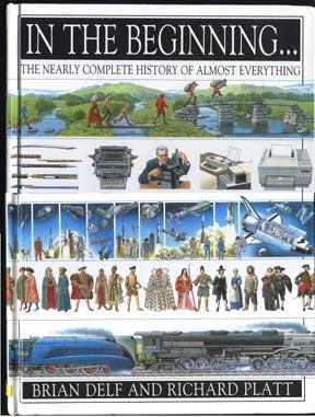 In the Beginning: The Nearly Complete History of Almost Everything