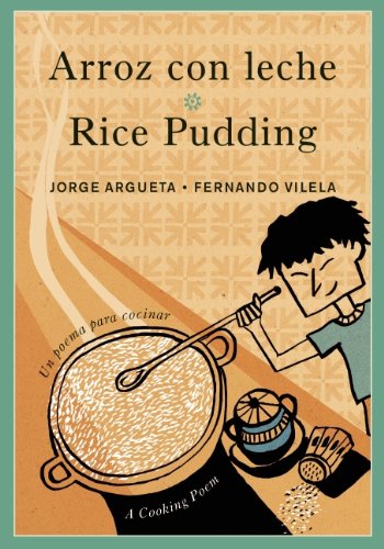 Arroz con leche/Rice Pudding: Un poema para cocinar/A Cooking Poem (Bilingual Cooking Poems)