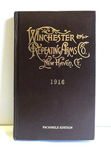 1916 Catalogue and Price List of Winchester Repeating Rifles, Carbines, and Muskets, Repeating Shotguns, Single Shot Rifles and Shotguns