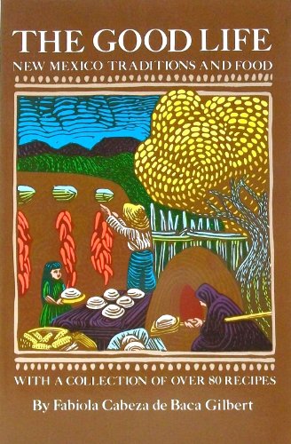 Good Life: New Mexico Traditions and Food