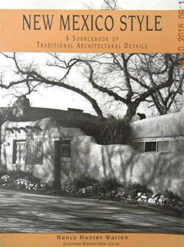 New Mexico Style: A Sourcebook of Traditional Architectural Details