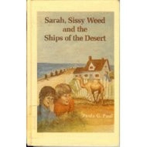 Sarah, Sissy Weed, and the Ships of the Desert