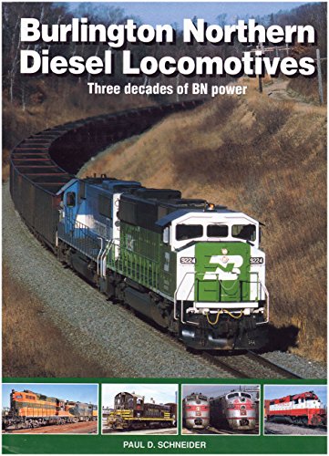 Burlington Northern Diesel Locomotives: Three Decades of BN Power