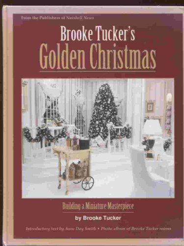 Brooke Tucker's Golden Christmas: Building a Miniature Masterpiece