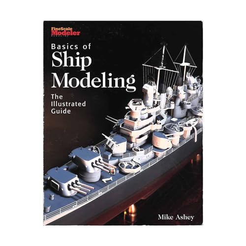 Basics of Ship Modeling: The Illustrated Guide