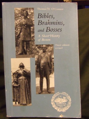 Bibles, Brahmins, and Bosses: A Short History of Boston