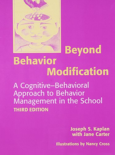 Beyond Behavior Modification: A Cognitive-Behavioral Approach to Behavior Management in the School
