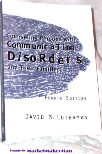 Counseling Persons with Communication Disorders and Their Families, 4th Edition