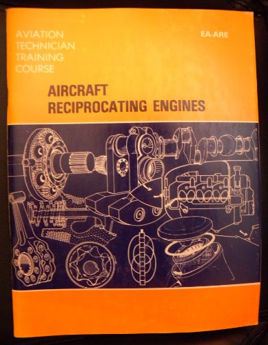 Aircraft Reciprocating Engines: An Aviation Maintenance Publishers, Inc. Training Manual