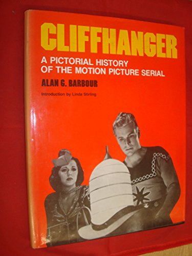 Cliffhanger: A pictorial history of the motion picture serial