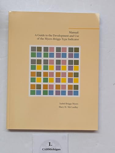 Manual: A Guide to the Development and Use of the Myers-Briggs Type Indicator