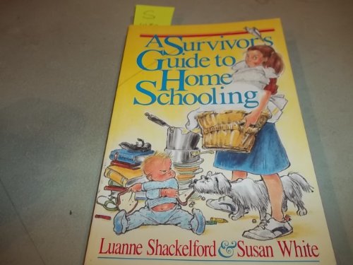 A Survivor's Guide to Home Schooling