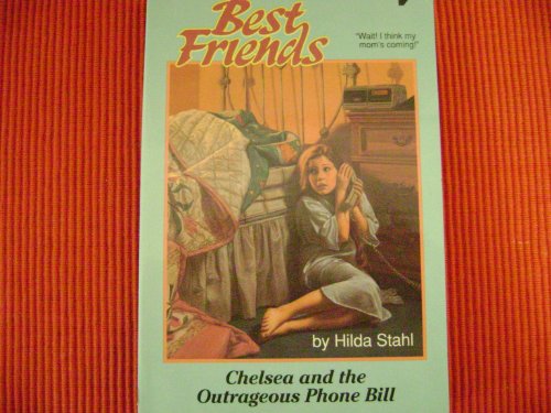 Chelsea and the Outrageous Phone Bill (Best Friends, Book 1)