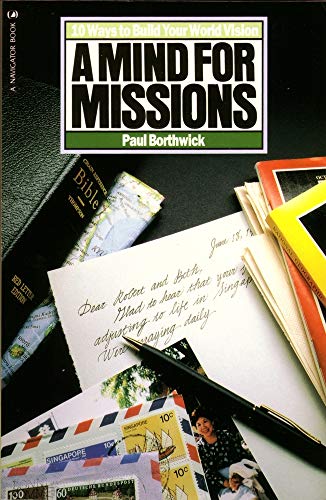 A Mind For Missions: Ten Ways to Build Your World Vision
