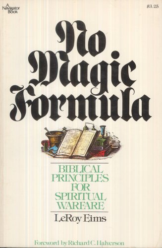 No Magic Formula: [Biblical Principles for Spiritual Warfare] (A Navigator book)