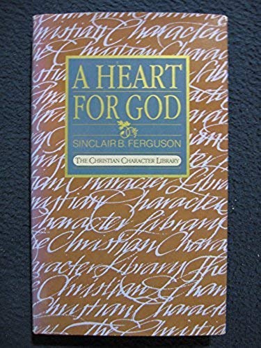A Heart for God (The Christian Character Library)