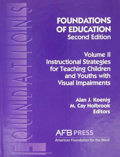 Foundations of Education: Instructional Strategies for Teaching Children and Youths With Visual Impairments