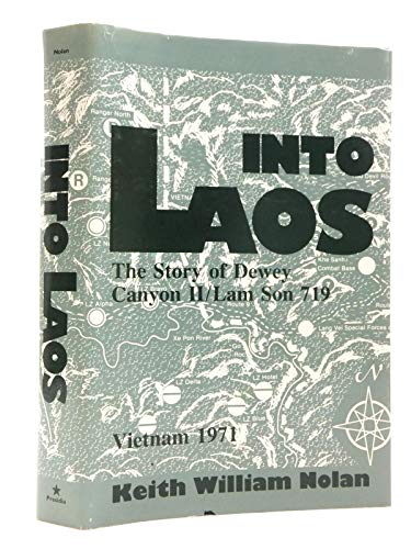 Into Laos: The Story of Dewey Canyon Ii/Lam Son 719, Vietnam 1971