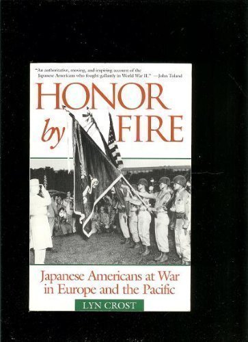 Honor by Fire: Japanese Americans at War in Europe and the Pacific