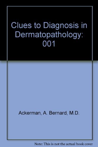 Clues to Diagnosis in Dermatopathology: 001