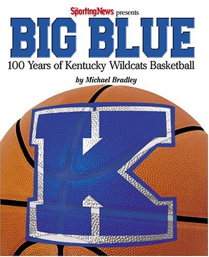 Big Blue : 100 Years of Kentucky Wildcat Basketball