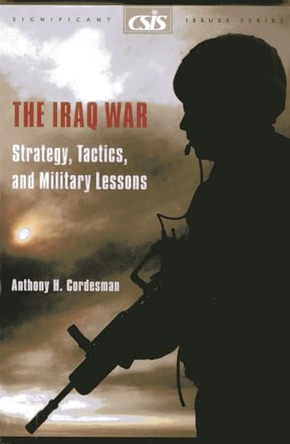 The Iraq War: Strategy  Tactics  and Military Lessons