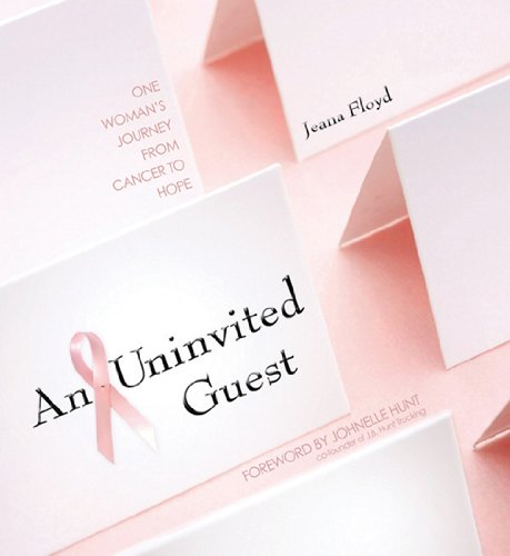An Uninvited Guest: One Woman's Journey from Cancer to Hope