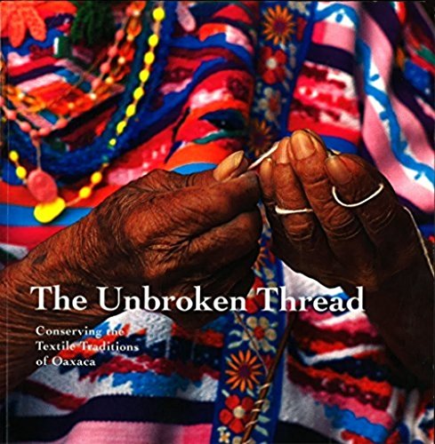 The Unbroken Thread: Conserving the Textile Traditions of Oaxaca
