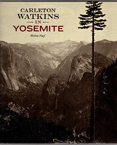 Carleton Watkins in Yosemite