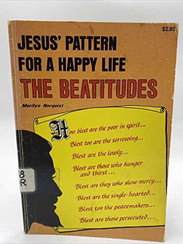 Jesus' Pattern for a Happy Life: The Beatitudes