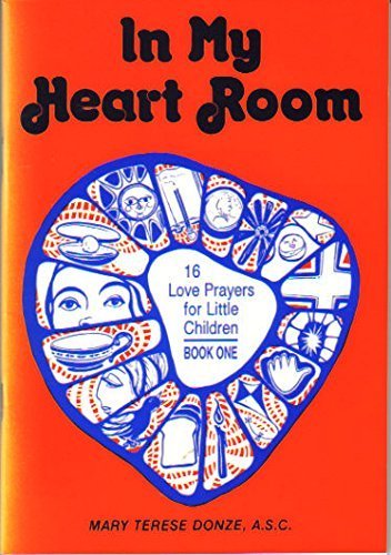 In My Heart Room, Book One: 16 Love Prayers for Little Children by Mary Terese Donze (1982-12-03)