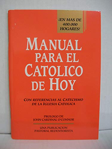 Manual Para El Catolico De Hoy: Con Referencias Al Catecismo De LA Iglesia Catolica (Spanish Edition)