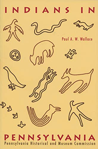 Indians in Pennsylvania (ANTHROPOLOGICAL SERIES (PENNSYLVANIA HISTORICAL AND MUSEUM COMMISSION))
