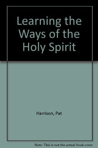 Learning the Ways of the Holy Spirit