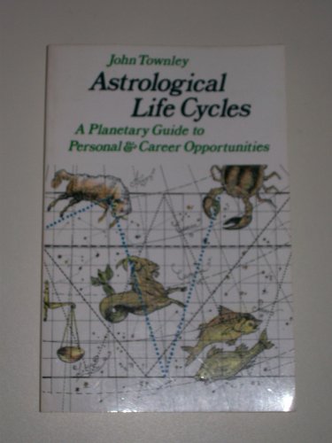 Astrological Life Cycles: A Planetary Guide to Personal and Career Opportunities