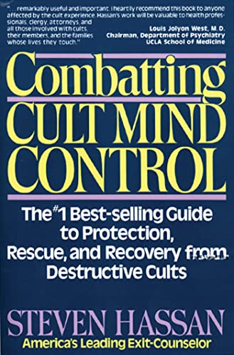 Combatting Cult Mind Control: The #1 Best-selling Guide to Protection, Rescue, and Recovery from Destructive Cults