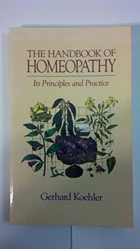 The Handbook of Homeopathy: Its Principles and Practice